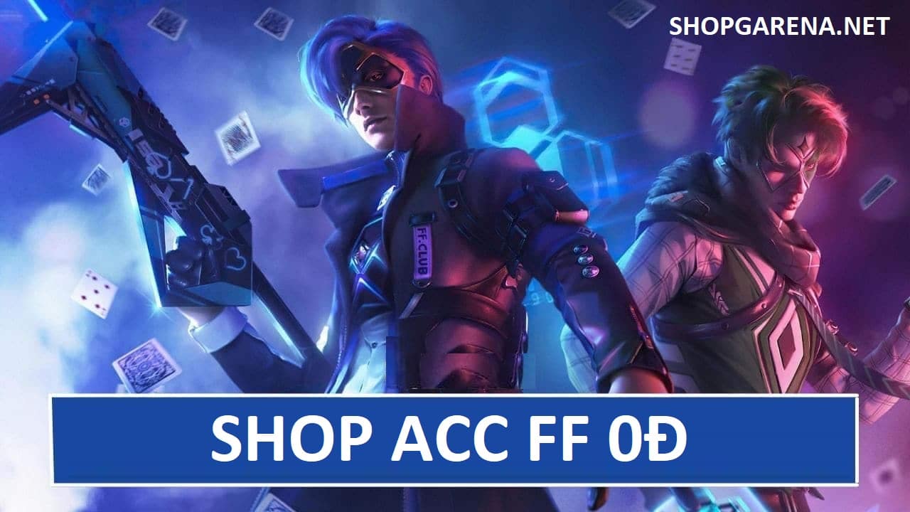 Shop Acc FF 0đ