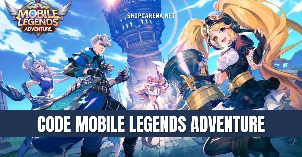 Code Mobile Legends Adventure