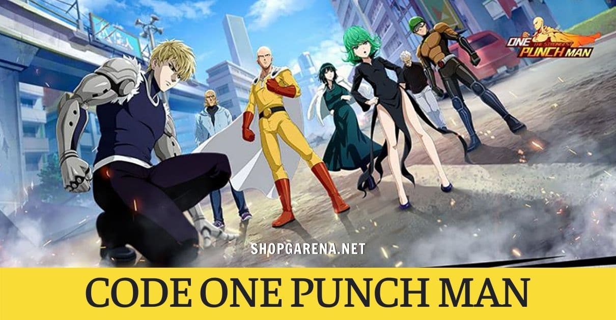 Code One Punch Man The Strongest Mới Nhất 4/2023 ❤️Nhận 11+ ACC Free