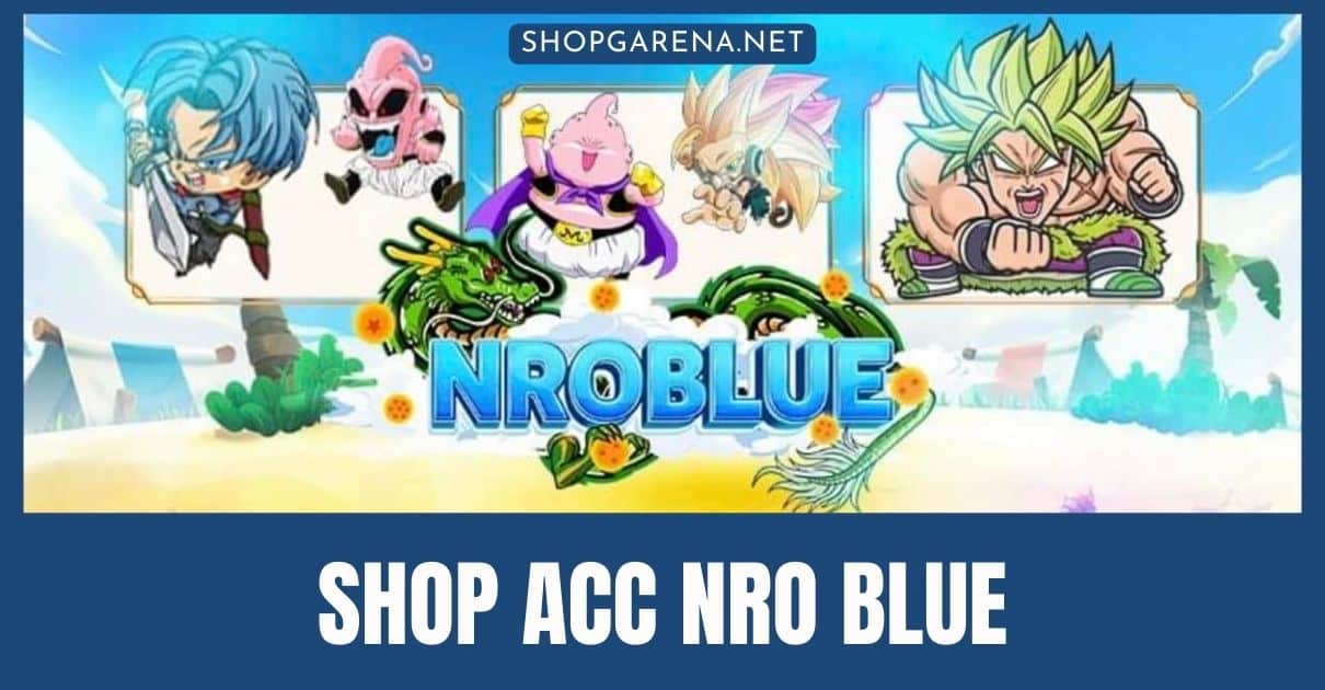 Shop Acc Nro Blue Giá Rẻ 0Đ ❤️Shop Cho 50+ Nick Free Mới Nhất