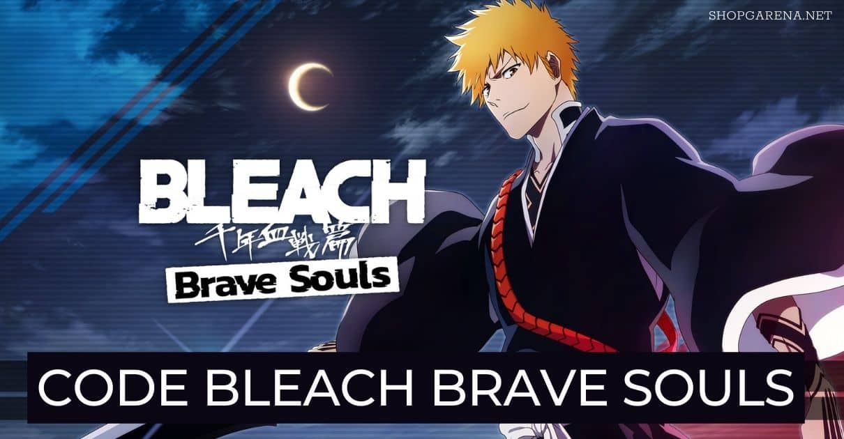 Code Bleach Brave Souls