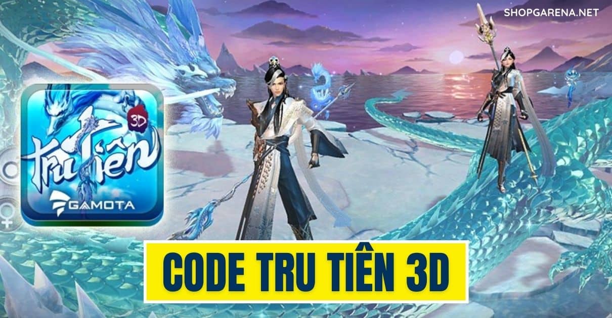 Code Tru Tiên 3D