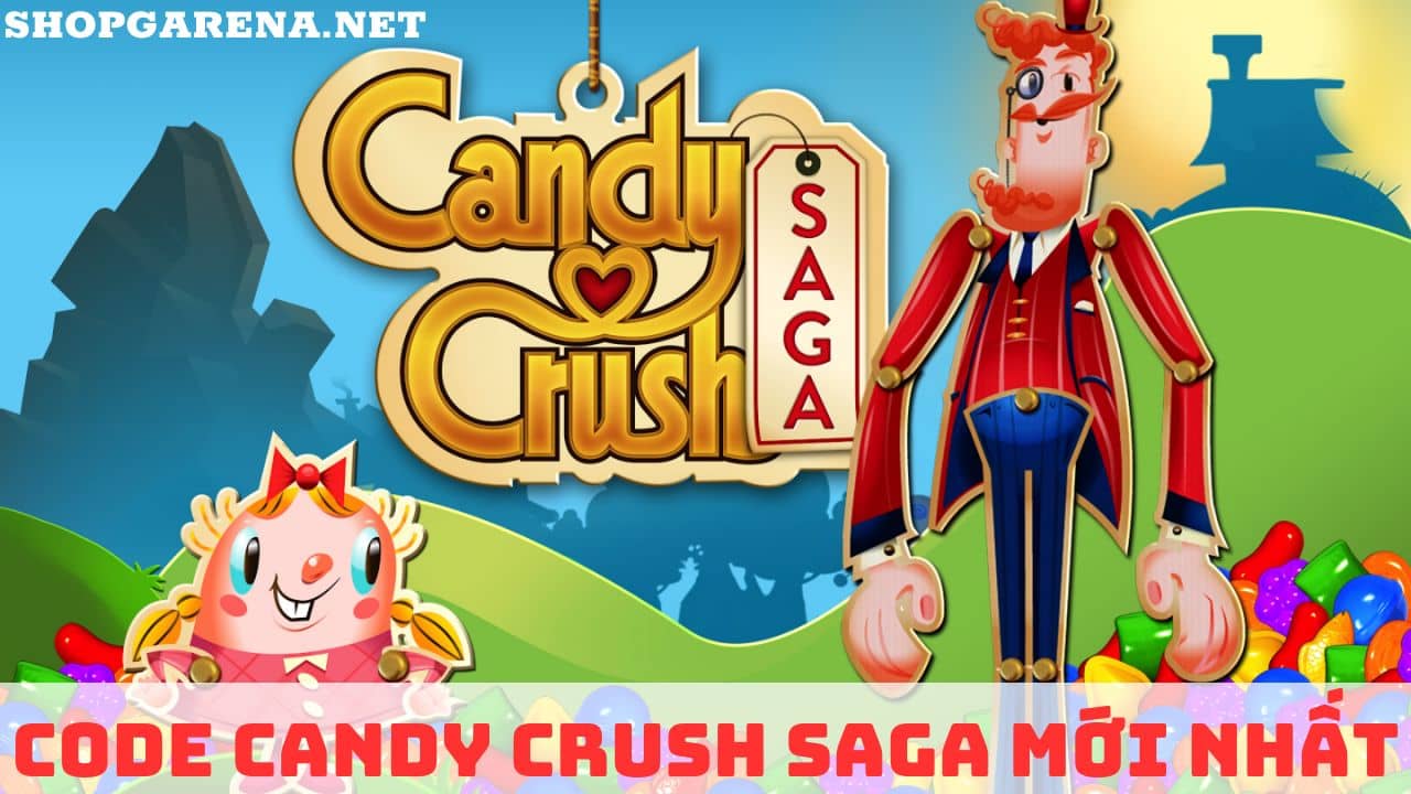 Code Candy Crush Saga Mới Nhất