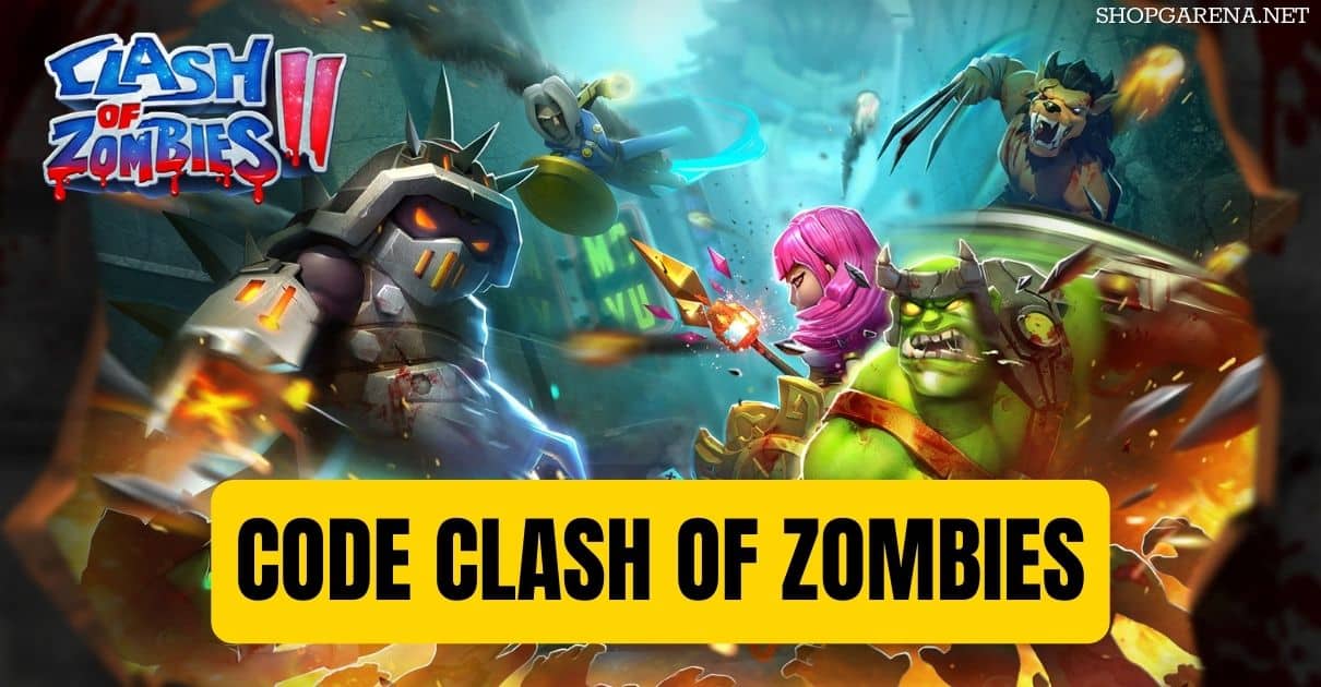 Code Clash Of Zombies Mới Nhất 2024 Share ACC Zombie Clash Free]