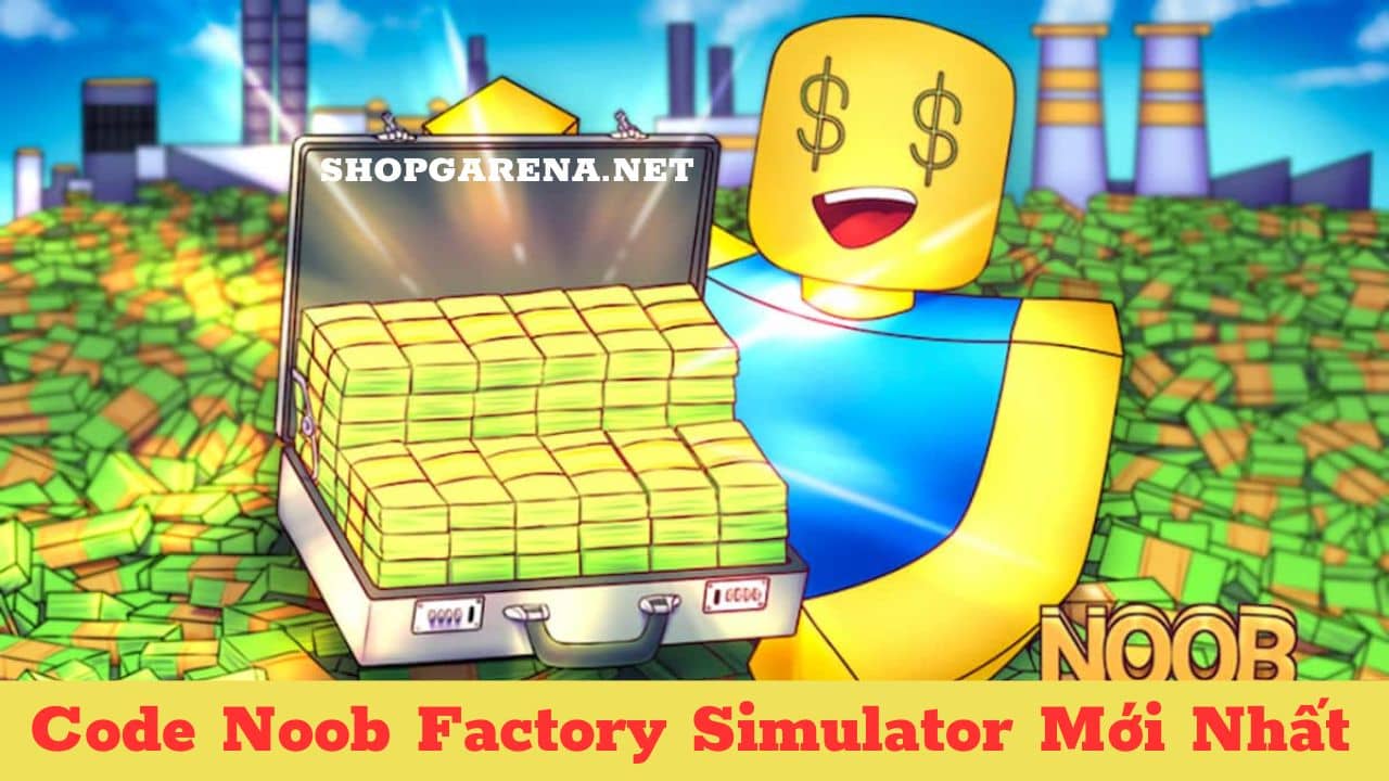 Code Noob Factory Simulator Mới Nhất