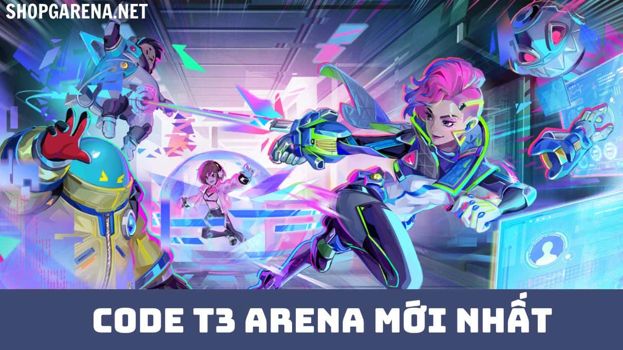 Code T3 Arena Mới