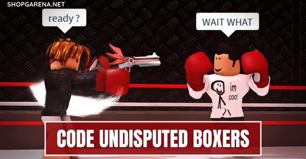 Code Undisputed Boxers Mới Nhất