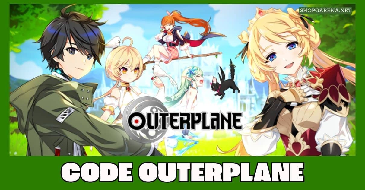 Code Outerplane Mới Nhất