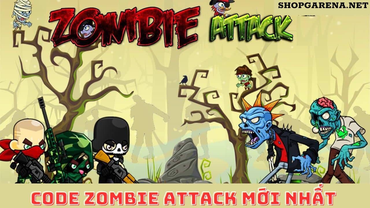 Code Zombie Attack Mới Nhất
