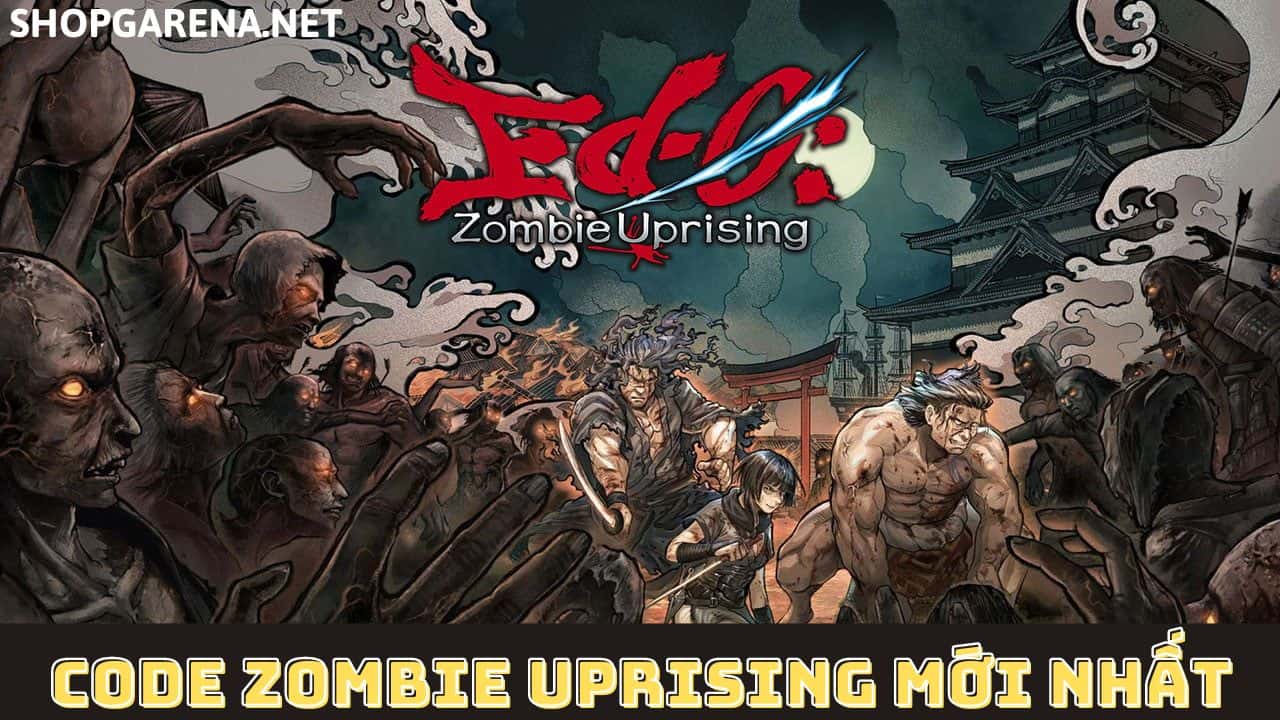 Code Zombie Uprising Mới Nhất