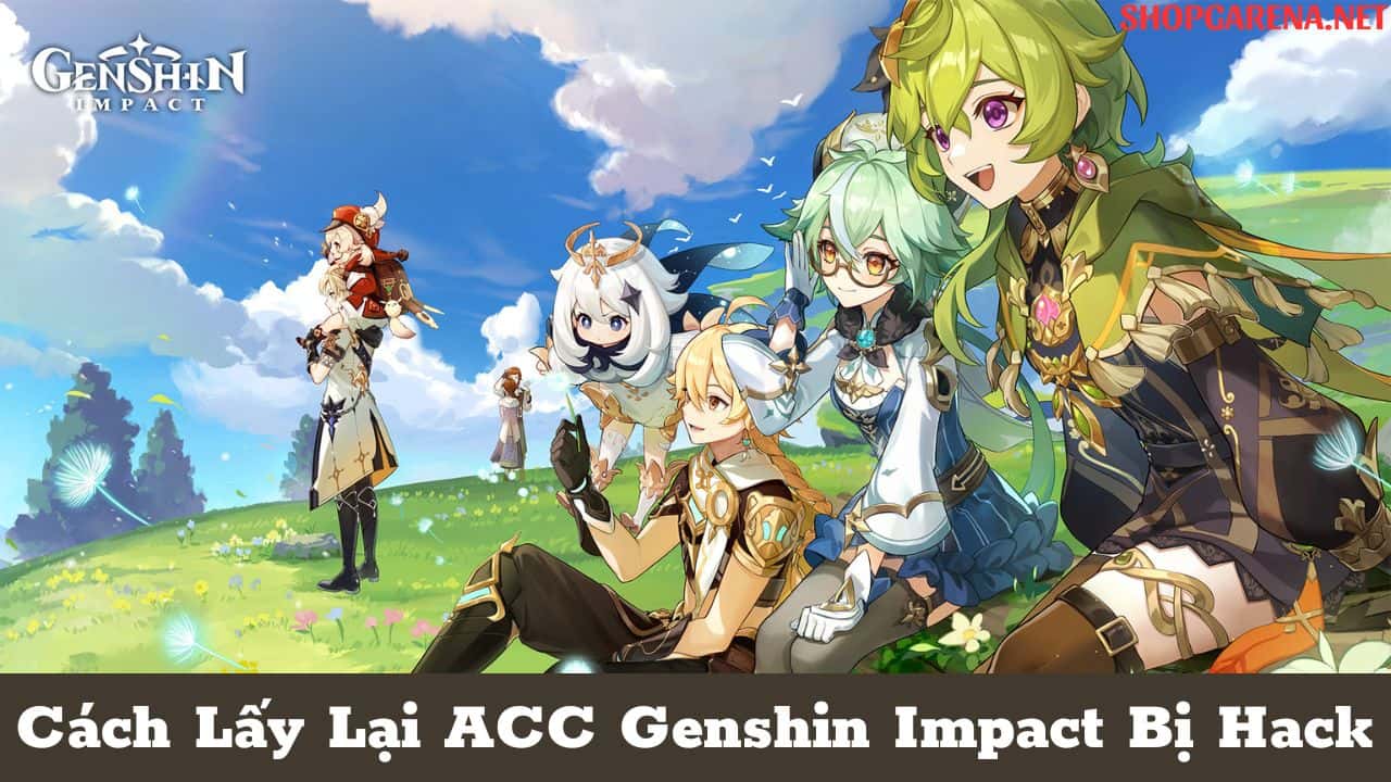 Cách Lấy Lại ACC Genshin Impact Bị Hack