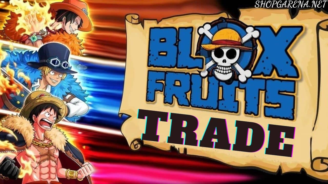 Cách Trade Blox Fruit
