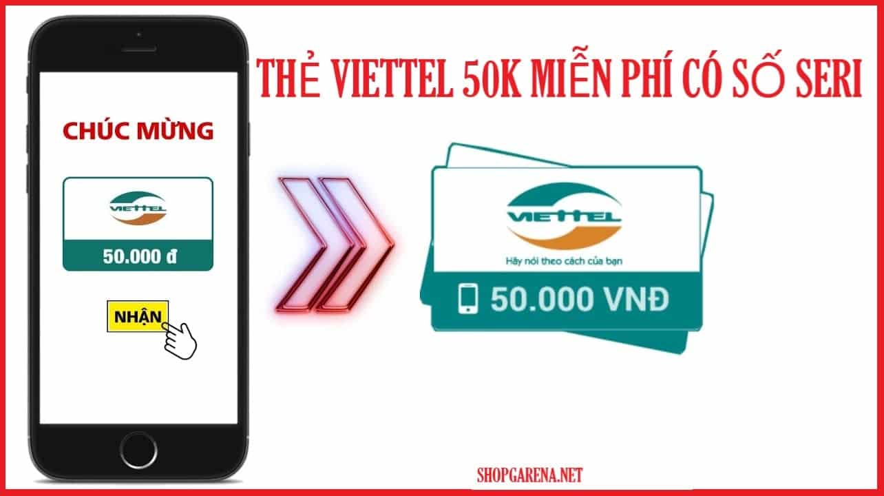 Thẻ Viettel 50K Miễn Phí Có Số Seri Chưa Nạp