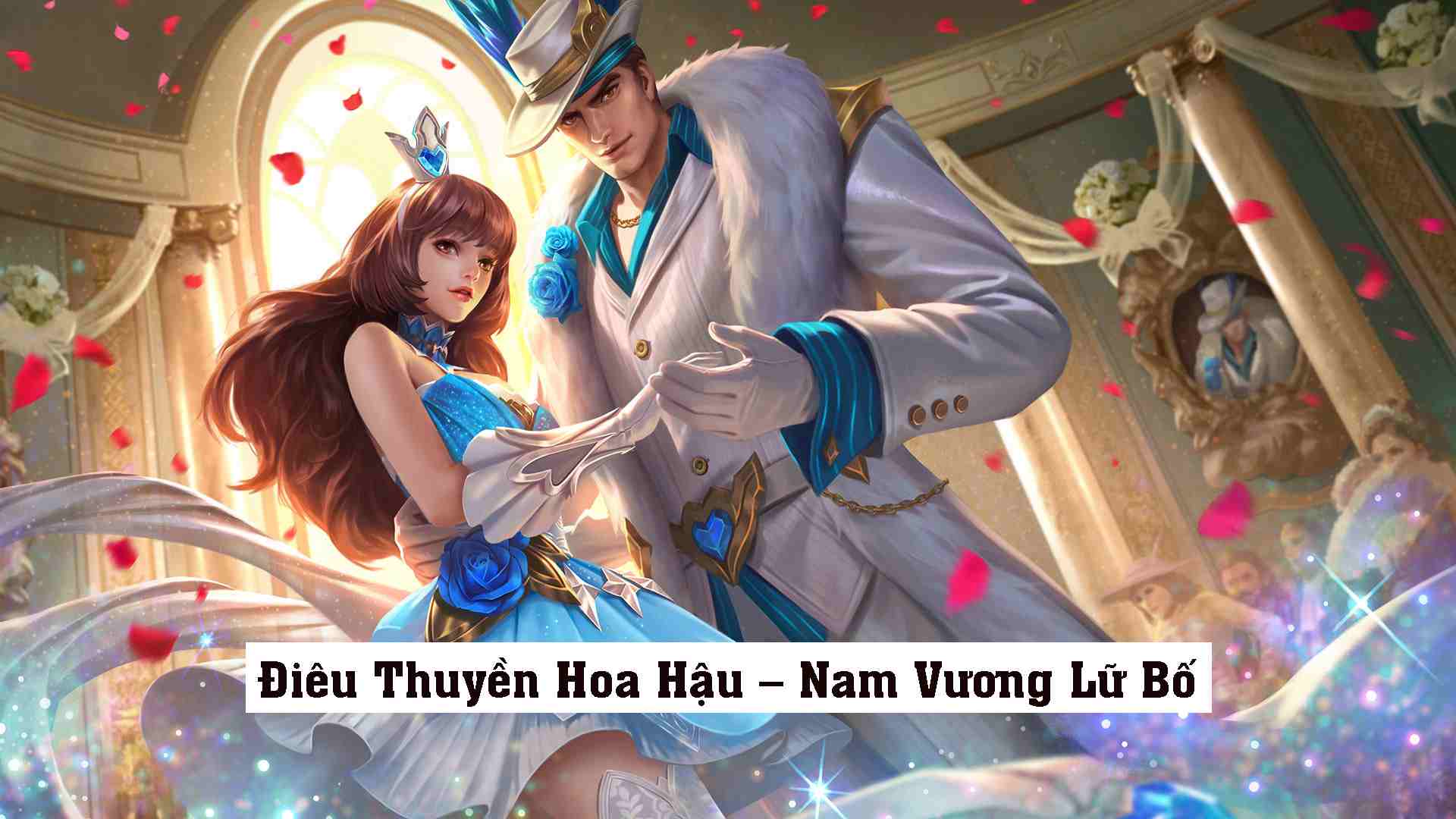 Điêu Thuyền Hoa Hậu – Nam Vương Lữ Bố