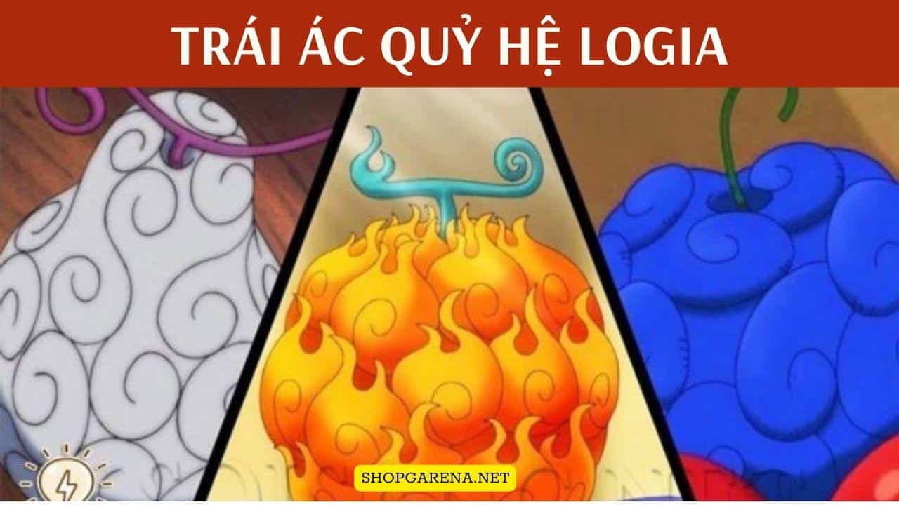 Trái Ác Quỷ Hệ Logia