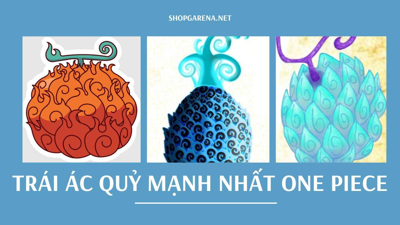 Trái Ác Quỷ Mạnh Nhất One Piece