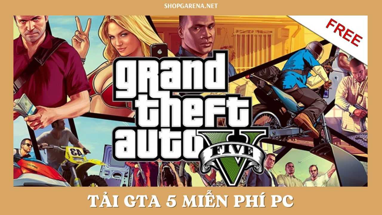Tải GTA 5 Miễn Phí PC