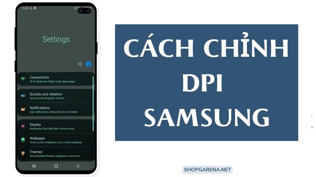 Cách Chỉnh DPI Samsung