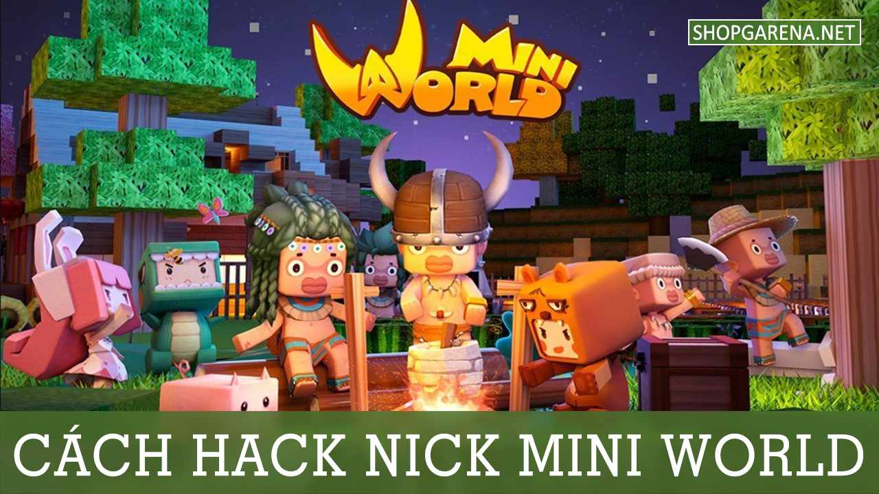 Cách hack nick Mini World