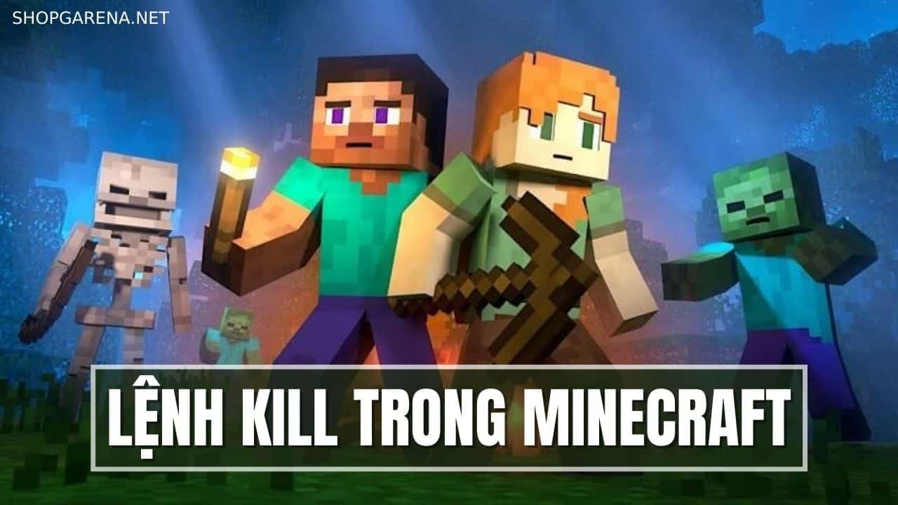 Lệnh Kill Trong Minecraft