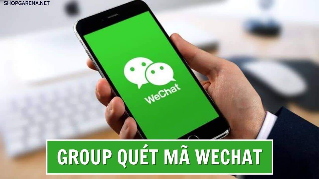 Group Quét Mã Wechat
