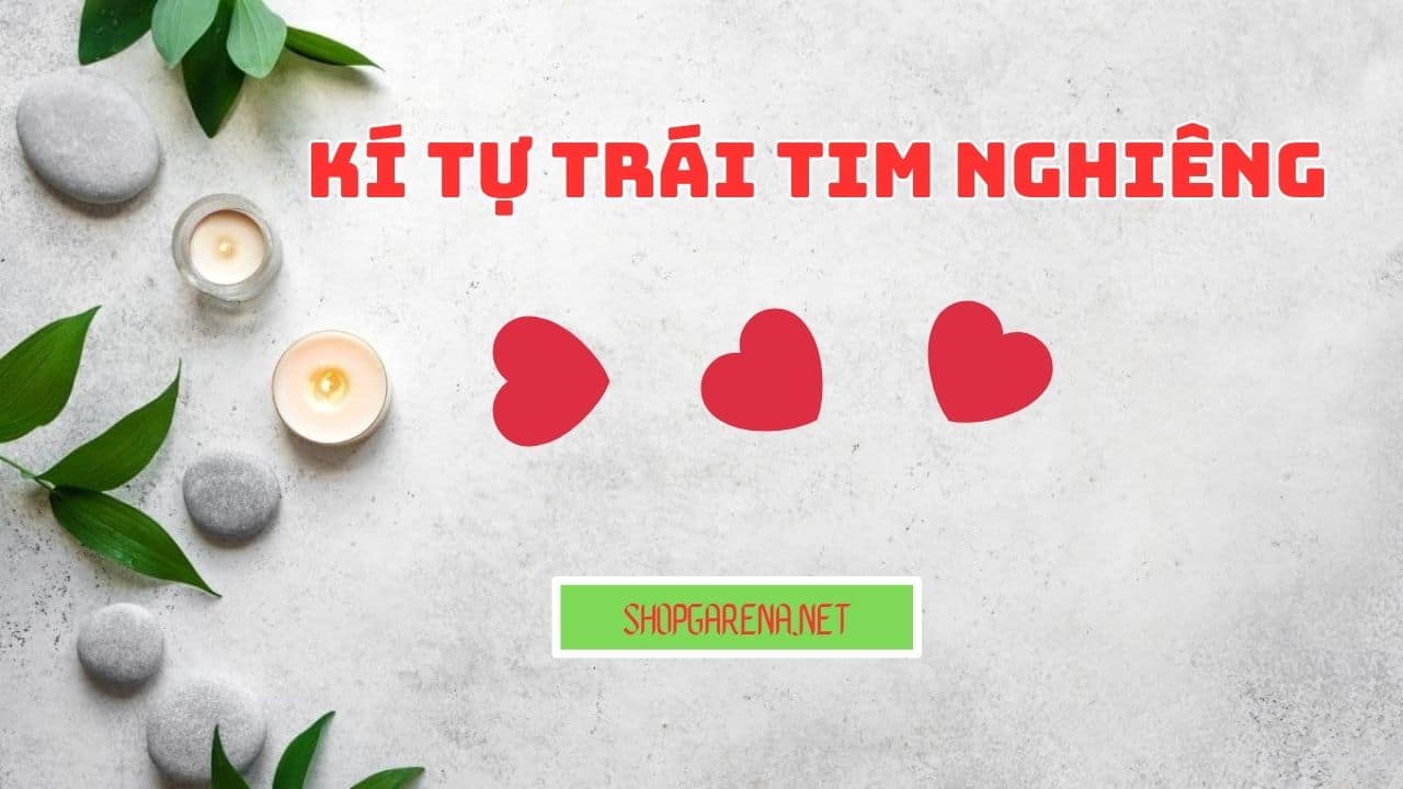 Kí Tự Trái Tim Nghiêng