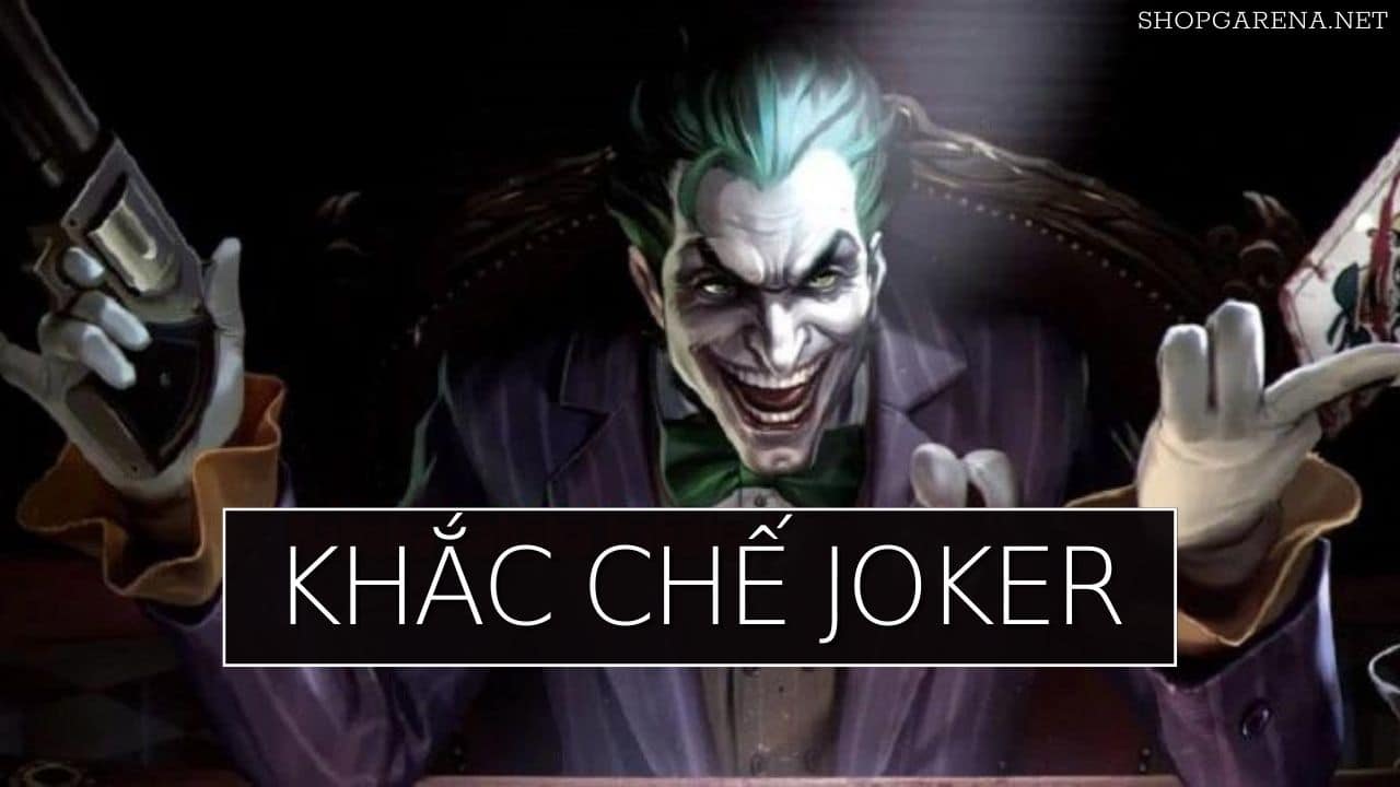 Khắc Chế Joker