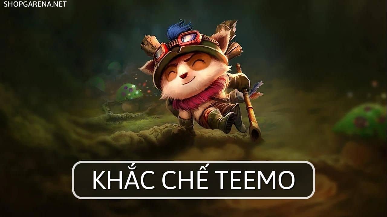 Khắc Chế Teemo