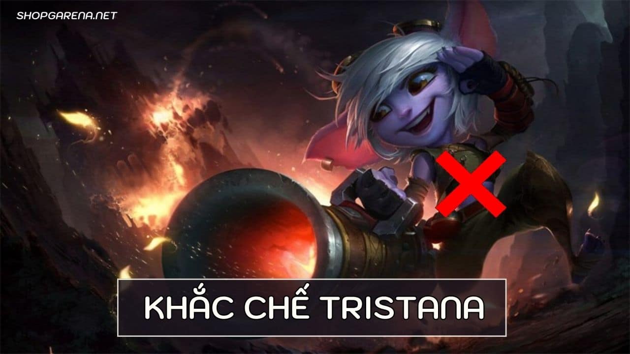 Khắc Chế Tristana