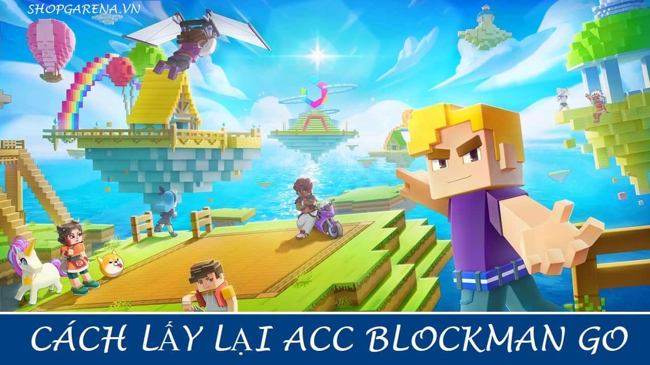 Cách Lấy Lại ACC Blockman Go