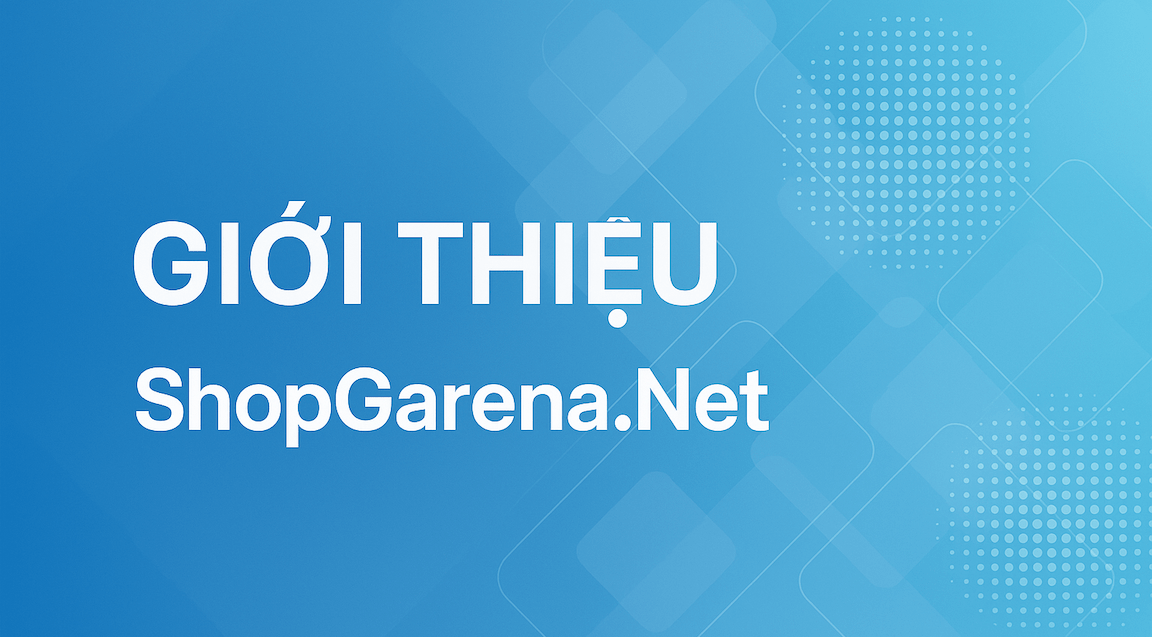 Giới thiệu ShopGarena.Net