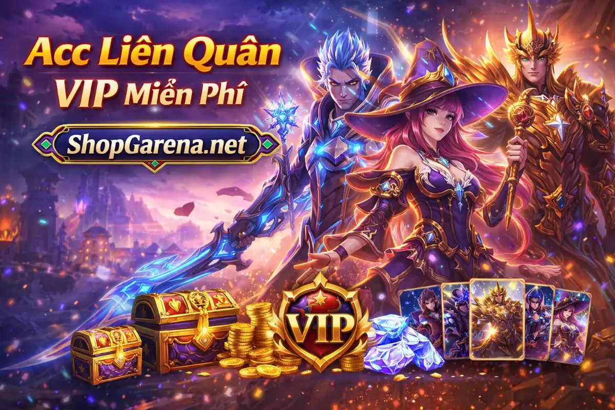 Acc Liên Quân Miễn Phí VIP